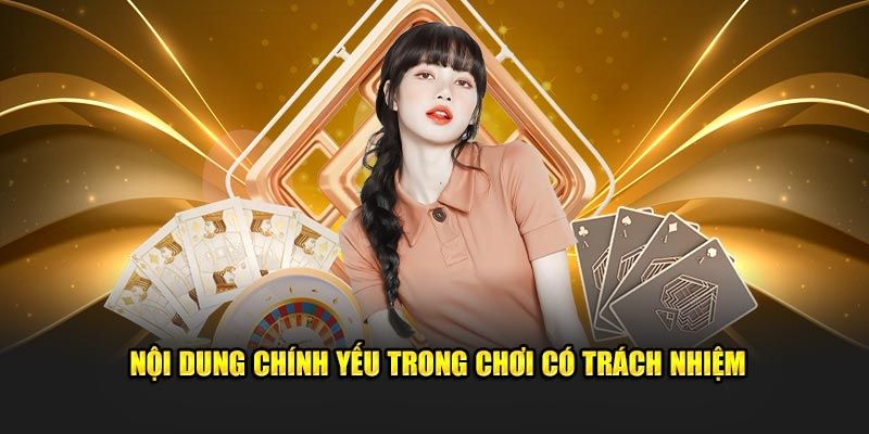 Chơi có trách nhiệm có nhiều nội dung quan trọng 