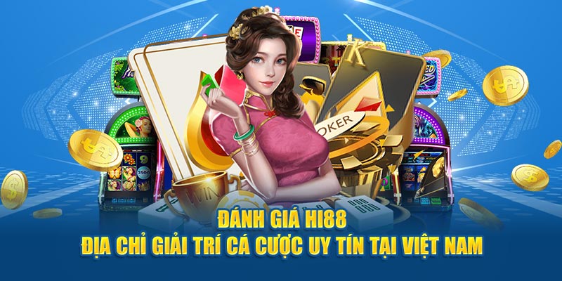 Đánh giá một vài sảnh game nổi bật của nhà cái Hi88
