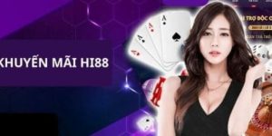 Hi88 Tặng 58K - Ưu Đãi Khủng Dành Cho Người Dùng Hi88