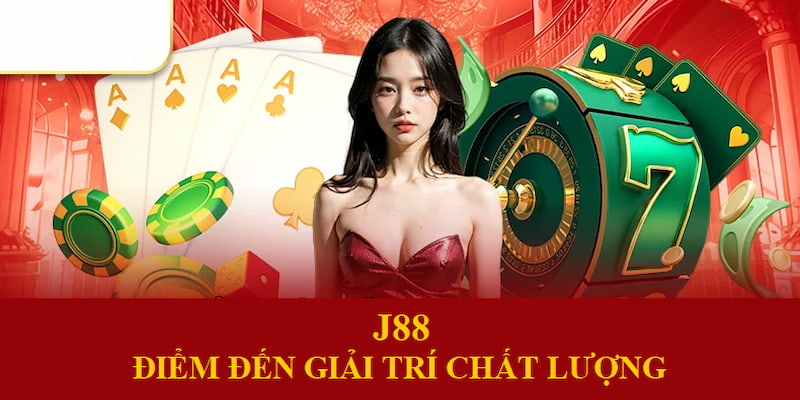 J88 là thương hiệu nhận được nhiều sự tin tưởng truy cập kiếm tiền