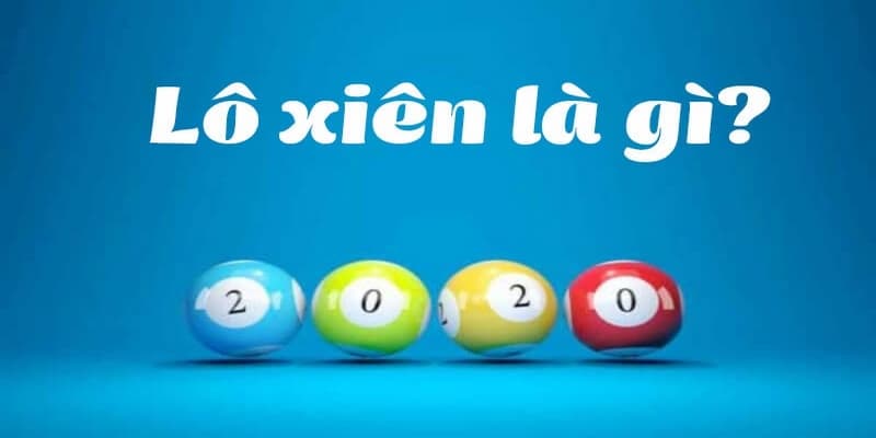 Lô xiên là gì? - Xác suất trúng tại Nhà Cái Uy Tín