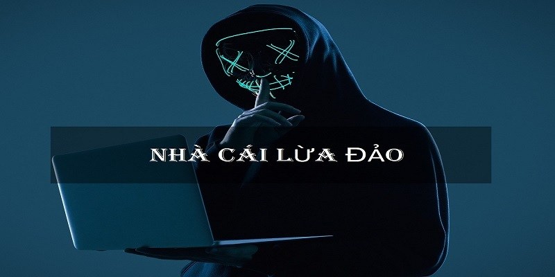 Nhà cái lừa đảo và mục đích cụ thể