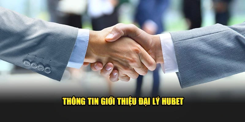 Đại lý Hubet cung cấp hoa hồng cao và hỗ trợ toàn diện cho đối tác
