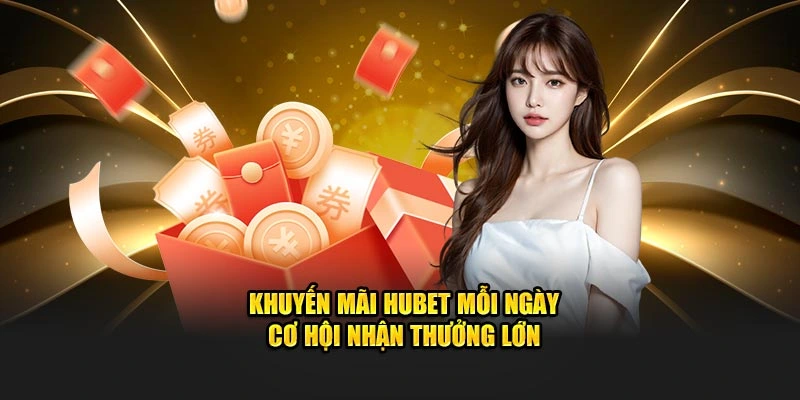 Chính sách hoa hồng Hubet hấp dẫn giúp đại lý tăng thu nhập