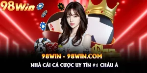 98WIN – Sân chơi cá cược trực tuyến hàng đầu tại Việt Nam