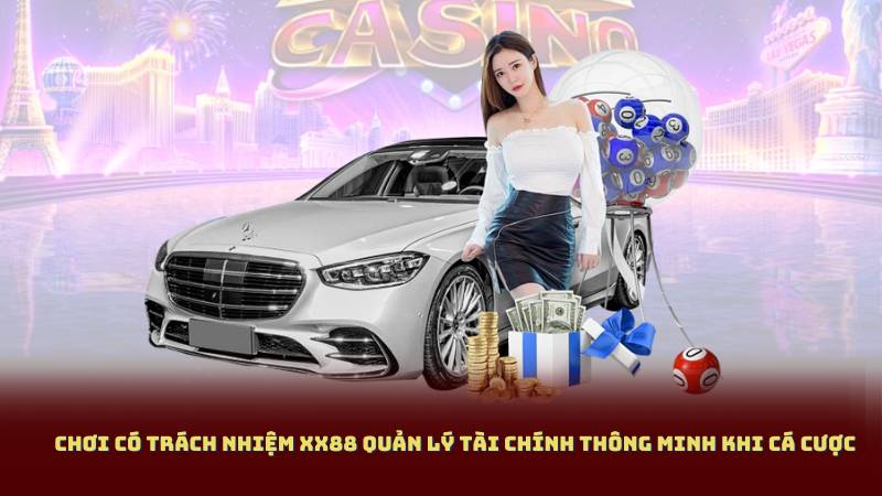 Chơi Có Trách Nhiệm XX88 Quản Lý Tài Chính Thông Minh Khi Cá Cược