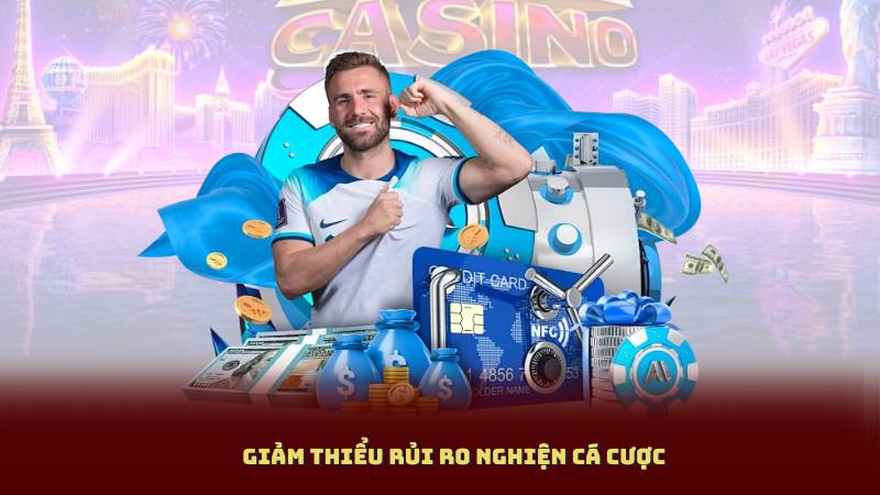 Giảm thiểu rủi ro nghiện cá cược